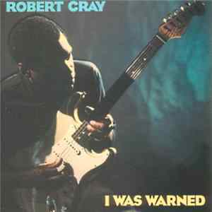 Robert Cray - I Was Warned mp3