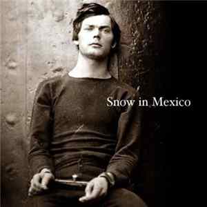 Snow In Mexico - Snow In Mexico mp3