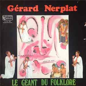 Gérard Nerplat - Le Geant Du Folklore mp3
