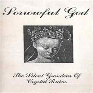 Sorrowful God - The Silent Grandeur Of Crystal Ruins mp3
