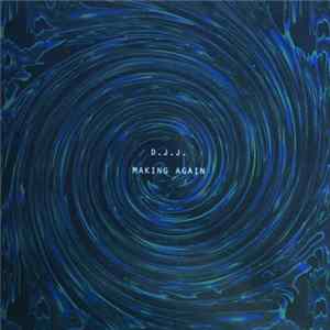 D.J.J. - Making Again mp3