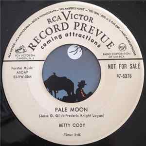 Betty Cody - Pale Moon / I Hate Myself For Loving You So Much mp3