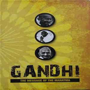 Various - Gandhi - The Message Of The Mahatma mp3