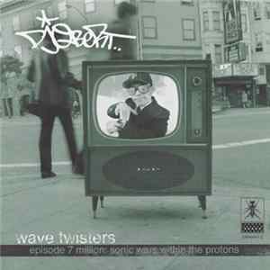 DJ QBert - Wave Twisters - Episode 7 Million: Sonic Wars Within The Protons mp3