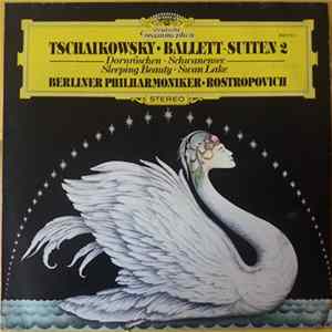 Tschaikowsky – Berliner Philharmoniker · Rostropovich - Ballett-Suiten 2 mp3