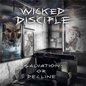 Wicked Disciple - Salvation Or Decline mp3