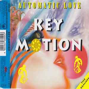 Key Motion - Automatic Love (The Remixes) mp3