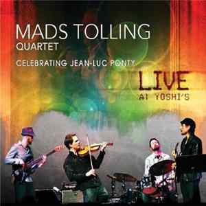 Mads Tolling Quartet - Celebrating Jean-Luc Ponty - Live At Yoshi's mp3