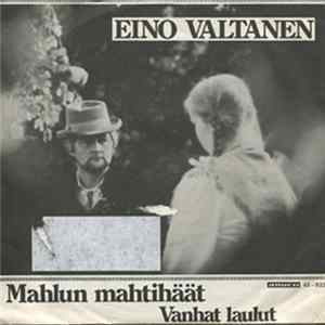 Eino Valtanen - Mahlun Mahtihäät / Vanhat Laulut mp3