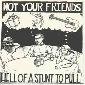 Not Your Friends - Hell Of A Stunt To Pull mp3