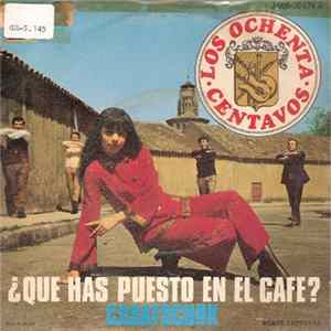 Los Ochenta Centavos - ¿Que Has Puesto En El Café? mp3