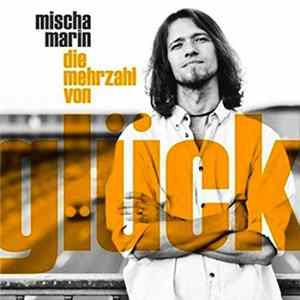 Mischa Marin - Die Mehrzahl von Glück mp3