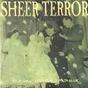 Sheer Terror - Old, New, Borrowed And Blue mp3