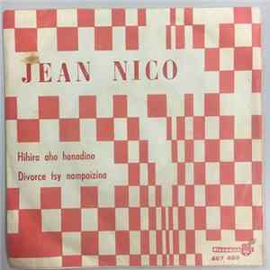 Jean Nico - Hihira Aho Handino / Divorce Tsy Nampoizina mp3