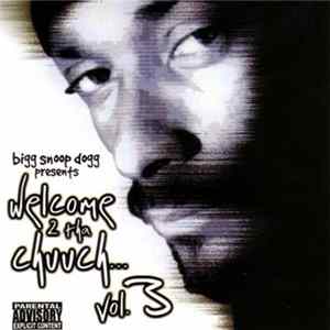 Bigg Snoop Dogg - Welcome 2 Tha Chuuch... Vol. 3 mp3