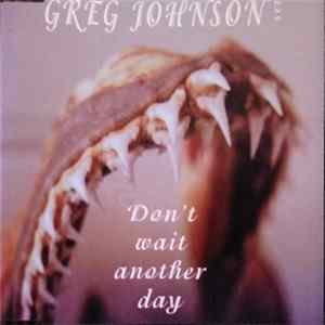 Greg Johnson - Dont Wait Another Day mp3