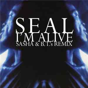 Seal - I'm Alive (Sasha & B.T.'s Remix) mp3