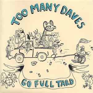Too Many Daves - Go Full Tard mp3