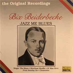 Bix Beiderbecke - Jazz Me Blues mp3
