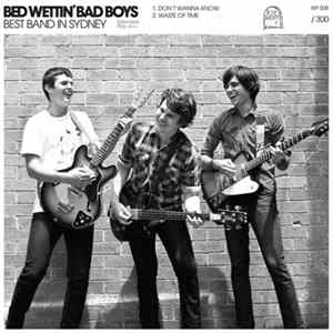 Bed Wettin' Bad Boys - Best Band In Sydney/Worst Band In Sydney mp3