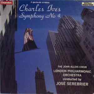 Charles Ives, John Alldis Choir, The London Philharmonic Orchestra, Jose Serebrier - Symphony No. 4 mp3