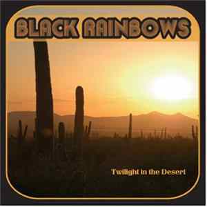 Black Rainbows - Twilight In The Desert mp3