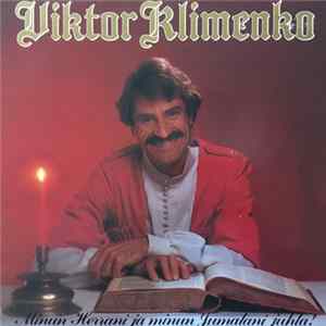 Viktor Klimenko - Minun Herrani Ja Minun Jumalani Juhla! mp3