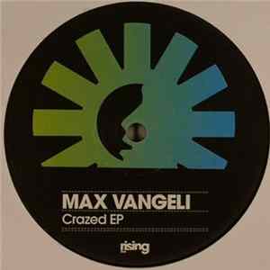 Max Vangeli - Crazed EP mp3
