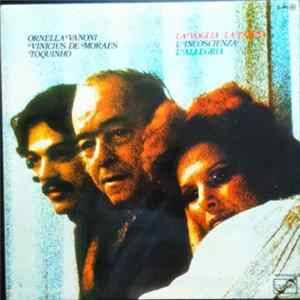 Ornella Vanoni / Vinicius De Moraes / Toquinho - La Voglia La Pazzia L'Incoscienza L'Allegria mp3