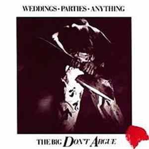 Weddings, Parties, Anything - The Big Don't Argue mp3