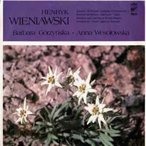 Henryk Wieniawski, Barbara Górzyńska, Anna Wesołowska - Henryk Wieniawski mp3