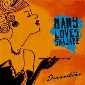 Many Loves Ska-Jazz - Dreamlike mp3