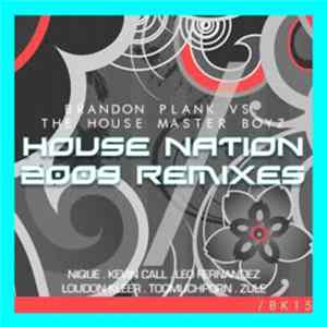 Brandon Plank vs The House Master Boyz - House Nation 2009 (Remixes) mp3