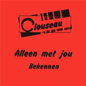 Clouseau - Alleen Met Jou mp3