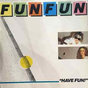 Fun Fun - Have Fun! mp3