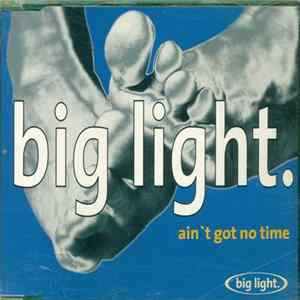 Big Light - Ain't Got No Time mp3