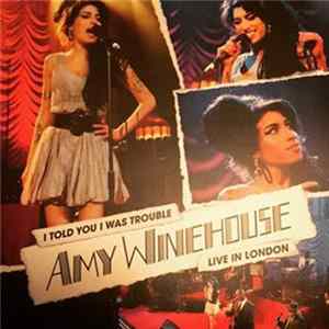 Amy Winehouse - I Told You I Was Trouble - Live In London mp3
