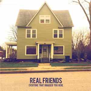 Real Friends - Everyone That Dragged You Here mp3