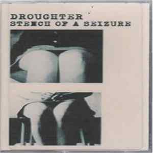 Droughter - Stench Of A Seizure mp3