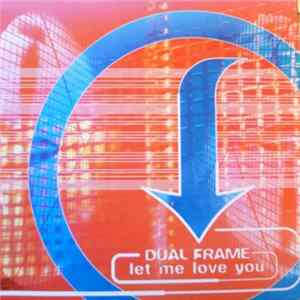 Dual Frame - Let Me Love You mp3