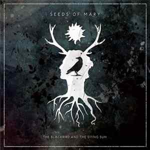Seeds Of Mary - The Blackbird And The Dying Sun mp3