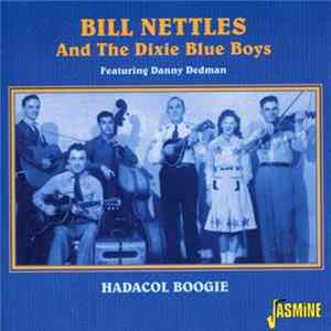 Bill Nettles And His Dixie Blue Boys Featuring Danny Dedman - Hadacol Boogie mp3