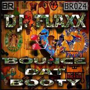 Dj Flaxx - Bounce Dat Booty mp3