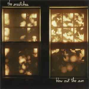 The Sneetches - Blow Out The Sun mp3