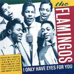 The Flamingos - I Only Have Eyes For You mp3