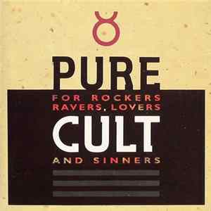 The Cult - Pure Cult · For Rockers, Ravers, Lovers And Sinners mp3