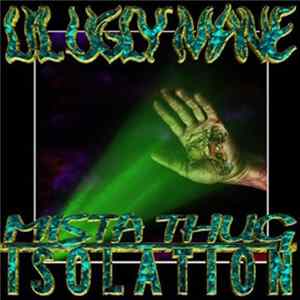 Lil Ugly Mane - Mista Thug Isolation mp3