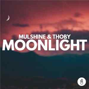 Mulshine & Thoby - Moonlight mp3