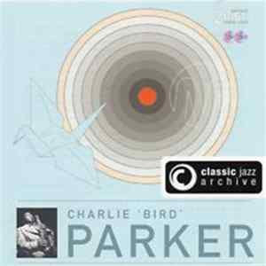 Charlie Parker - Charlie 'Bird' Parker mp3