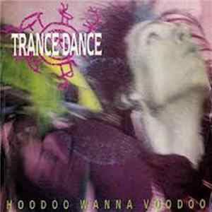 Trance Dance - Hoodoo Wanna Voodoo mp3